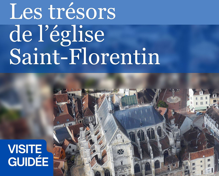 VISITE GUIDÉE "LES TRÉSORS DE L'ÉGLISE SAINT-FLORENTIN" à Saint-Florentin